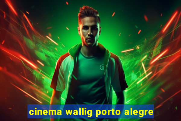 cinema wallig porto alegre